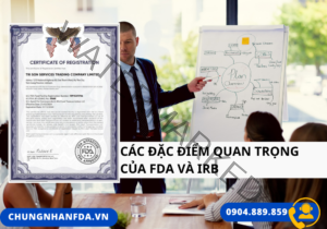 Các Đặc Điểm Quan Trọng của FDA và IRB