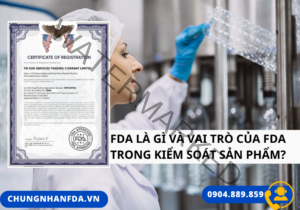 FDA Là Gì Và Vai Trò Của FDA Trong Kiểm Soát Sản Phẩm?
