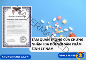 Tầm Quan Trọng Của Chứng Nhận FDA Đối Với Sản Phẩm Sinh Lý Nam