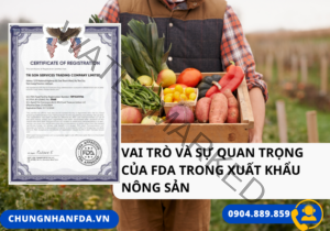 Vai trò và sự quan trọng của FDA trong xuất khẩu nông sản
