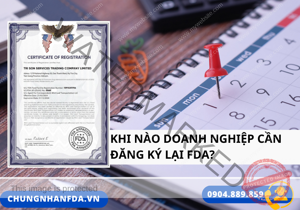 Khi nào doanh nghiệp cần đăng ký lại FDA?