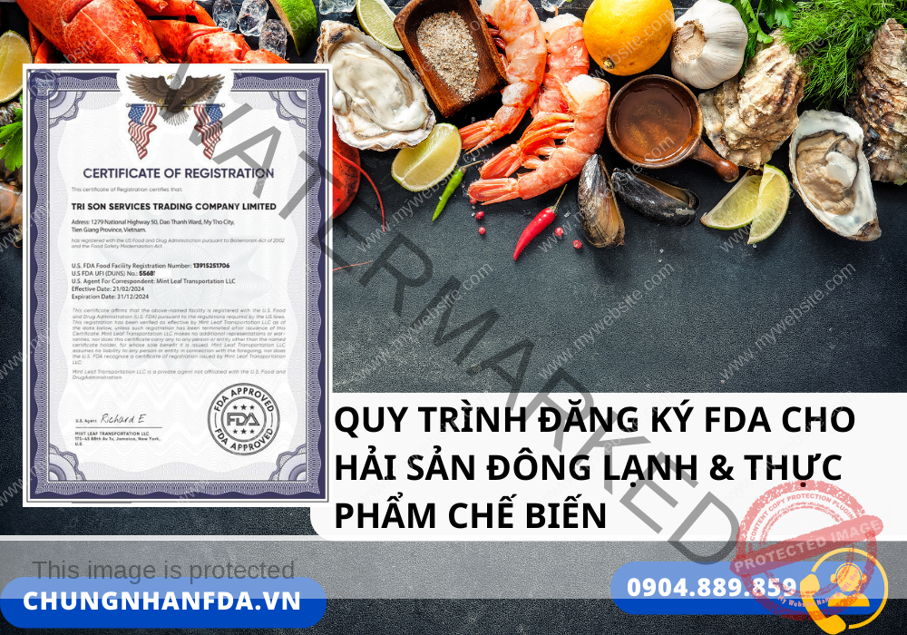 Quy trình đăng ký FDA cho hải sản đông lạnh & thực phẩm chế biến